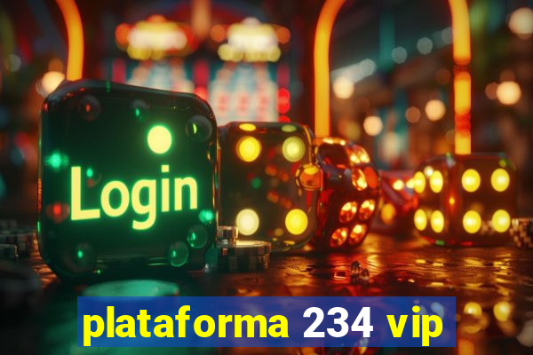 plataforma 234 vip